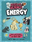 ANNA CLAYBOURNE, Anna Claybourne,  Claybourne Anna, Luke Séguin-Magee, Luke Séguin-Magee - Dogs Do Science: Energy