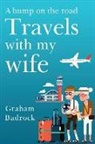 GRAHAM BADROCK - A Bump on the Road, Travels With My Wife