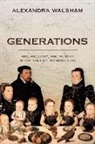 Alexandra Walsham, Alexandra (Professor of Modern History Walsham - Generations