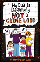 Ben Davis, Davis Ben - My Dad is Definitely Not a Crime Lord