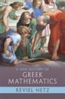 Reviel Netz, Reviel (Stanford University Netz, Netz Reviel - New History of Greek Mathematics