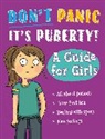 Anna Claybourne, Claybourne Anna, Franklin Watts, Jennifer Naalchigar, Jennifer Naalchigar - Don't Panic, It's Puberty!: A Guide for Girls