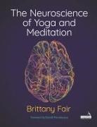 Brittany Fair, Bruce Hogarth - The Neuroscience of Yoga and Meditation