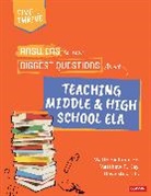 Corwin, Matthew Johnson, Matthew Kay Johnson, Matthew R. Kay, Matthew R. R. Kay, Dave Stuart... - Answers to Your Biggest Questions About Teaching Middle High School