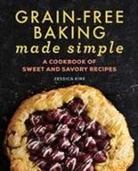Jessica Kirk - Grain-Free Baking Made Simple