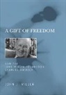John J. Miller - A Gift of Freedom