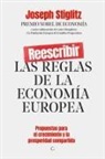 Joseph Stiglitz - Reescribir Las Reglas de la Economía Europea: Propuestas Para El Crecimiento Y La Prosperidad Compartida