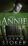 Susan Stoker - Un héros pour Annie