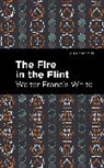 Walter Francis White, White Walter Francis - The Fire in the Flint