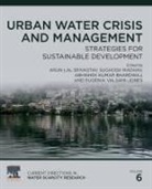 Abhishek Kumar Bhardwaj, Arun Lal Srivastav, Abhishek Kumar Bhardwaj, Abhishek Kumar (Assistant Professor Bhardwaj, Abhishek Kumar (Professor Bhardwaj, Sughosh Madhav... - Urban Water Crisis and Management: Volume 6