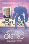 Adam-Troy Castro - The Author's Wife vs. The Giant Robot