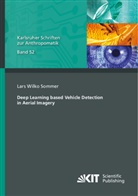 Lars Wilko Sommer - Deep Learning based Vehicle Detection in Aerial Imagery