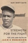 Gary Scott Smith - Strength for the Fight