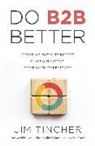 Jim Tincher - Do B2B Better