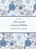 Novalis - Ich sehe dich in tausend Bildern - Geistliche Lieder