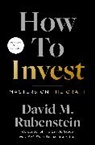 David M. Rubenstein, Rubenstein David M. - How to Invest