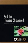 Osho - And The Flowers Showered