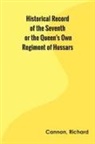 Richard Cannon - Historical Record of the Seventh, or the Queen's Own Regiment of Hussars