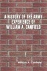 William A. Canfield - A History of the Army Experience of William A. Canfield