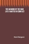 Henri Bergson - The Meaning of the War