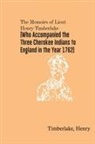 Timberlake Henry - The Memoirs of Lieut. Henry Timberlake (Who Accompanied the Three Cherokee Indians to England in the Year 1762)
