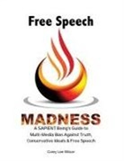 Corey Lee Wilson - Free Speech Madness