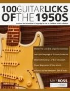 Joseph Alexander, Mike Ross, Tim Pettingale - 100 Guitar Licks of the 1950s