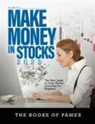 The Books of Pamex - HOW TO MAKE MONEY IN STOCKS 2022