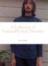 Nate Durham - A Collection of VariousPhysical Theories