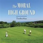 Thebinman - The Moral High Ground