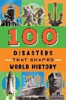 Joanne Mattern - 100 Disasters That Shaped World History