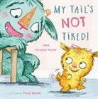 Jana Novotny-Hunter, Paula Bowles - My Tail's Not Tired! 8x8 Edition