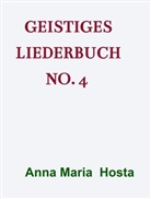 Anna Maria  Hosta, Anna Maria Hosta, Anna Maria Hosta - Geistiges Liederbuch No. 4