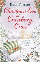 Kate Forster - Christmas Eve At Cranberry Cross