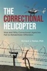 Richard J Parker - The Correctional Helicopter