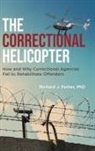 Richard J Parker - The Correctional Helicopter