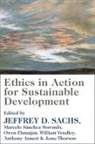 Jeffrey D. (EDT)/ Flanagan Sachs, Jeffrey D. Et Al. Sachs, Jeffrey D. Flanagan Sachs, Anthony Annett, Owen Flanagan, Jeffrey D. Sachs... - Ethics in Action for Sustainable Development
