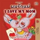 Shelley Admont, Kidkiddos Books - I Love My Mom (Thai English Bilingual Children's Book for Kids)