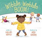 Mary Ann Downing, Mary Ann Rodman, Holly Sterling - Wibble Wobble BOOM!