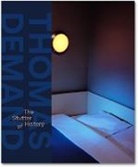 Thomas Demand - The Stutter of History