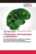 Miriela Artola González, Omelio Cepero Rodriguez, Maite Concepción Hernández - Fitoterapia, Aromaterapia y Apifaracos