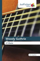 John Haughton - Woody Guthrie