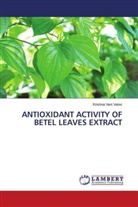Krishna Veni Veloo - ANTIOXIDANT ACTIVITY OF BETEL LEAVES EXTRACT