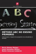 Belén Cánovas Calderón, Juani González Muñoz, Rocío Muñoz Melgar - MÉTODO ABC NO ENSINO PRIMÁRIO