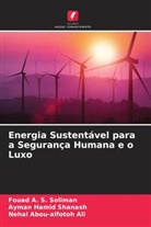 Nehal Abou-alfotoh Ali, Ayman Hamid Shanash, Fouad A. S. Soliman - Energia Sustentável para a Segurança Humana e o Luxo