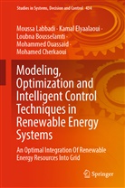 Lou Bousselamti, Loubna Bousselamti, Mohamed Cherkaoui, Kamal Elyaalaoui, Moussa Labbadi, Boussela Loubna... - Modeling, Optimization and Intelligent Control Techniques in Renewable Energy Systems