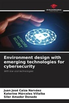Siler Amador Donado, Juan José Caiza Narvaez, Katerine Márceles Villalba - Environment design with emerging technologies for cybersecurity