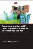 José Raúl López Kohler - Programme alternatif pour la gestion intégrée des déchets solides