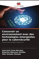 Siler Amador Donado, Juan José Caiza Narvaez, Katerine Márceles Villalba - Concevoir un environnement avec des technologies émergentes pour la cybersécurité