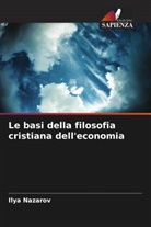 Ilya Nazarov - Le basi della filosofia cristiana dell'economia